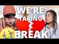 WE ARE TAKING A BREAK 💔