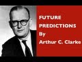 Future Predictions: Arthur C Clarke Predicting the future  in 1964