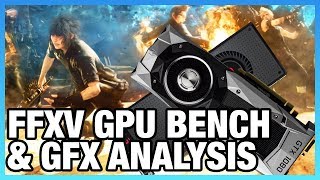 FFXV GPU Benchmark & Technical Graphics Analysis