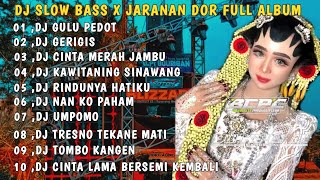 DJ GULU PEDOT X GERIGIS || SLOW BASS JARANAN DOR FULL ALBUM VIRAL TIKTOK 2025 •DJ KIPLI ID