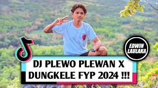 DJ PLEWO PLEWAN X DUNGKELE FYP 2024 !!! ( YONIS VAN BEAT X EL FUNKY KUPANG )