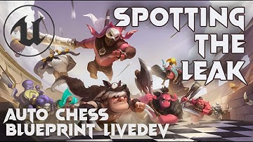 [UE4/BP] Auto-Chess Live-Dev #132 | Spotting the Leak