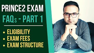 PRINCE2 Certification 7th Ed. Exam FAQs  Part 1 | Eligibility | Fees | Structure & Format