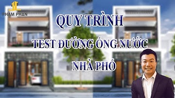 Quy Trình Test Đường Ống Nước Nhà Phố
