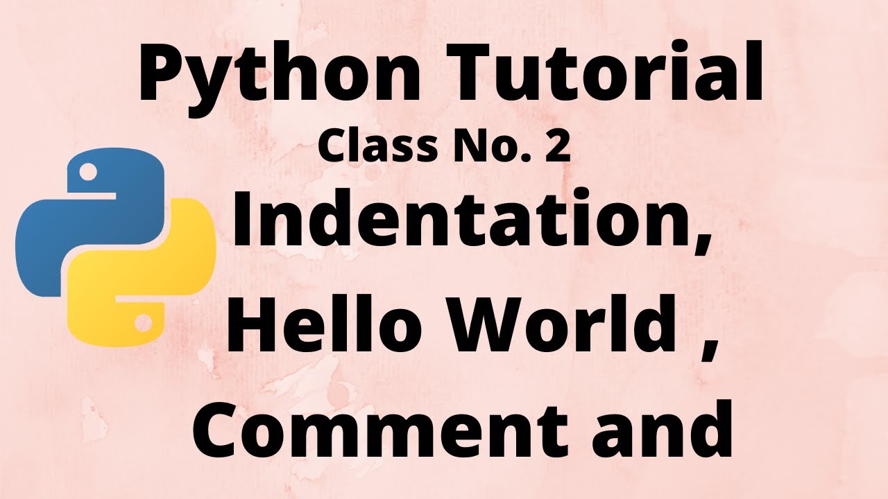 Python Tutorial Class no. 2 Indentation in python | First Code in ...
