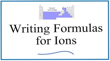 Writing Formulas for Ions