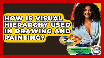 How Is Visual Hierarchy Used In Drawing And Painting? - Drawing and Painting Academy