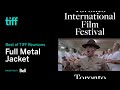 FULL METAL JACKET | Best of TIFF Reunions, presented by Bell | TIFF 2020