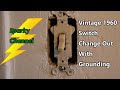 Replacing a Vintage 1960 Switch and Grounding the New Switch