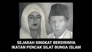 SEJARAH PENDIRI IKATAN PENCAK SILAT BUNGA ISLAM