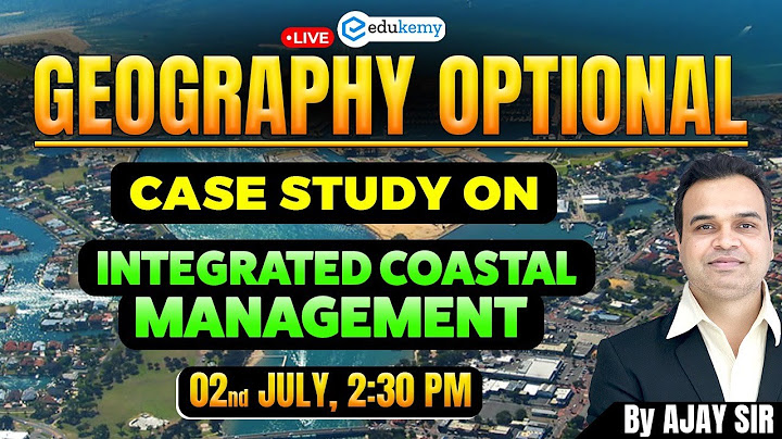 Geography Opt. Case Study | Integrated Coastal Management | Ajay Sir | Edukemy