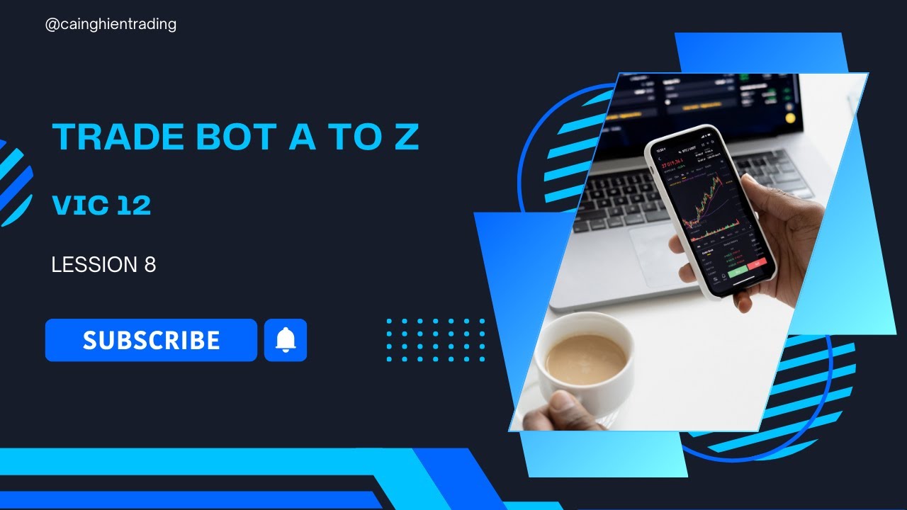 Bot trading OKX | Lớp VIC-12 | Buổi 8 | TCN Trading