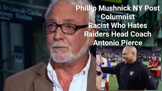 Phillip Mushnick NY Post s Racist Troubled Columnist Blasts Raiders Head Coach Antonio Pierce