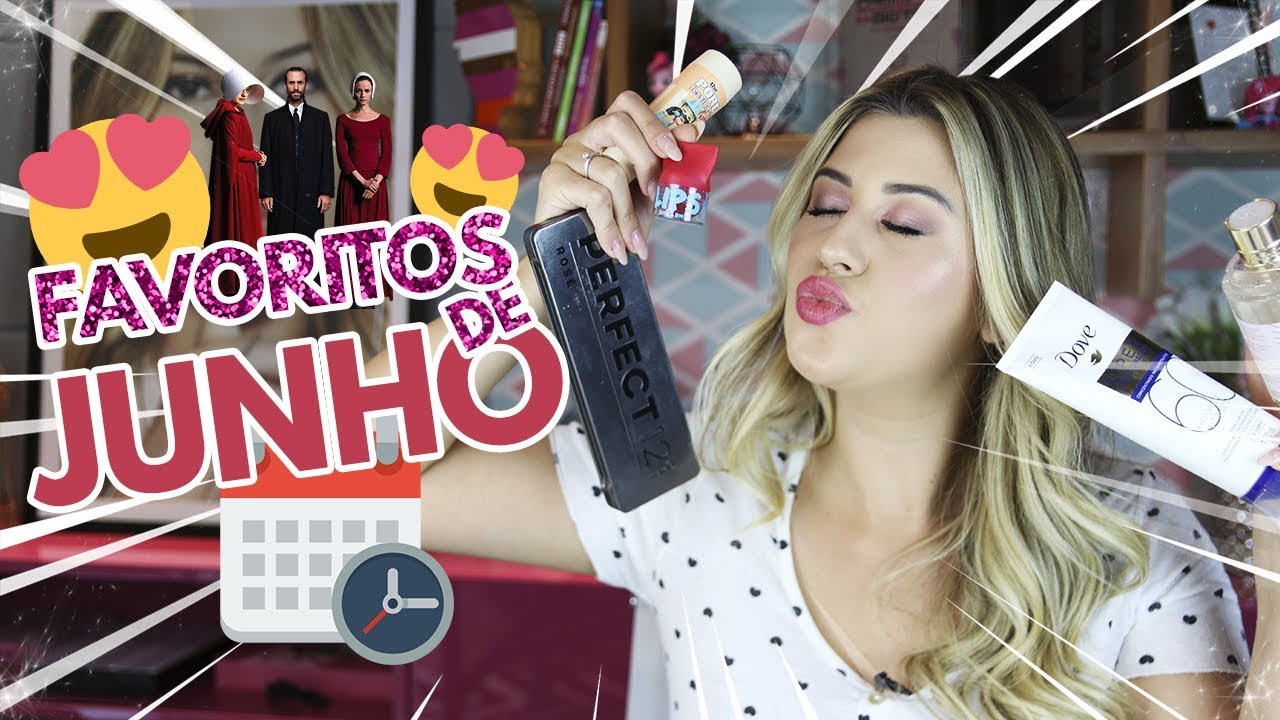 FAVORITOS DE JUNHO! ♡ muito produto e SÉRIE boa!