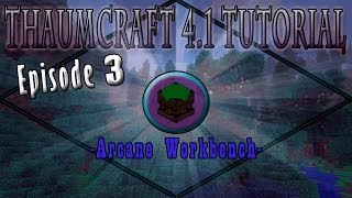 Thaumcraft 4.1 E03 - Arcane Workbench