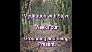 Grounding and Being Present - Series One - Week Four