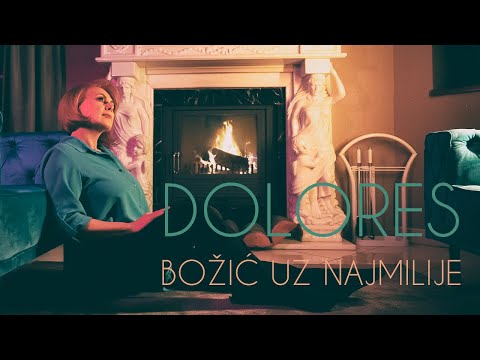 Dolores - BOŽIĆ UZ NAJMILIJE (Official Video 2022)