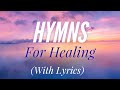 Beautiful hymns for healing with lyrics