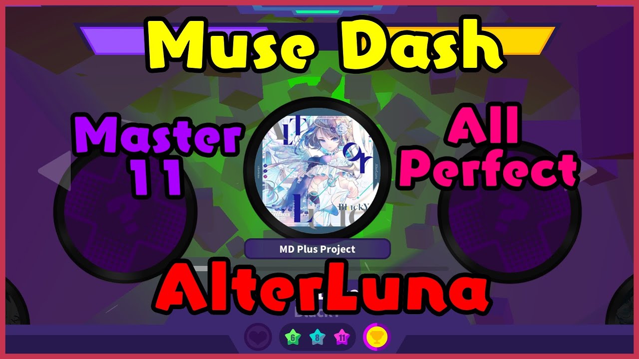 [Muse Dash] AlterLuna (Master 11) All Perfect