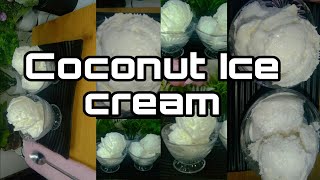 Coconut Ice Cream.. Tasty and delicious recipe.. Healthy ice cream.. No chemicals.. Best for summer