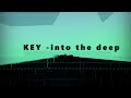 KEY into the deep