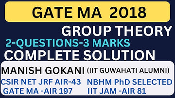 GATE 2018 GROUP THEORY COMPLETE SOLUTION | MANISH GOKANI#GATE2024 #GATEMATHS