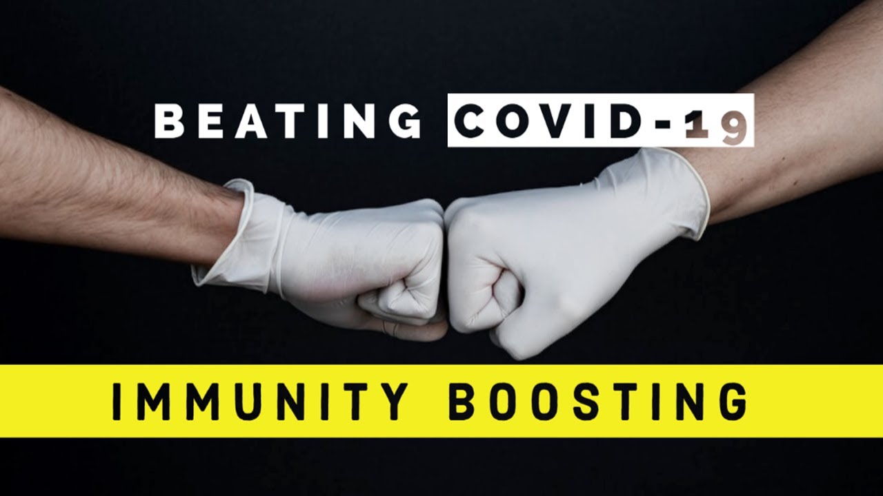 COVID 19- Immunity boosting!