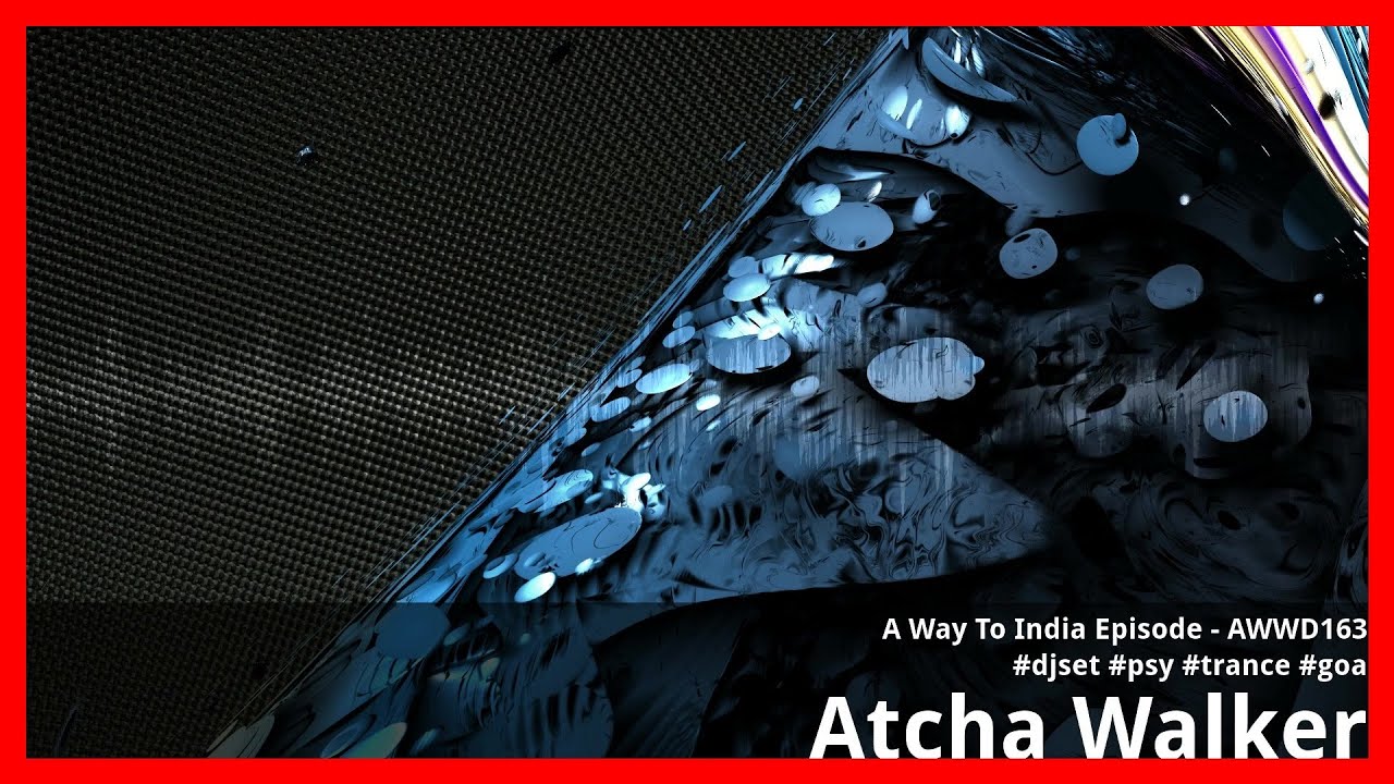 Watch A Way To India Episode - AWWD163 - djset - Psy - Trance - Goa on YouTube Watch A Way To India Episode - AWWD163 - djset - Psy - Trance - Goa on YouTube