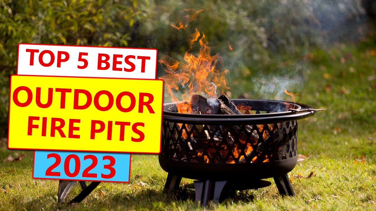 BEST OUTDOOR FIRE PIT FOR HEAT 2023 OUTDOOR FIRE PIT BUYING GUIDE