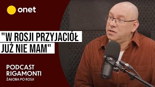 Podcast Rigamonti. Żałoba po Rosji: Paweł Reszka. "W Rosji przyjaciół już nie mam"