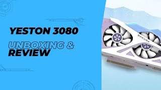 Waifu Yeston 3080 Unboxing and Review