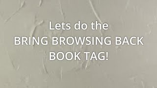 BRING BROWSING BACK BOOK TAG