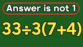 33÷3(7 4) = ❓ / Only 5% can solve this math question / PEMDAS rules question 