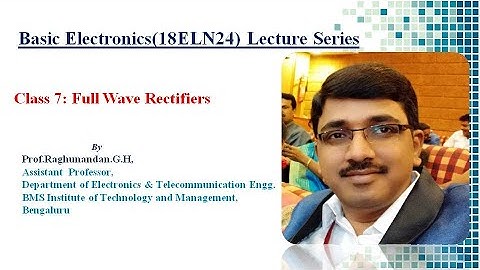 Basic Electronics_Class-7_Module-1_Prof.Raghunandan G H