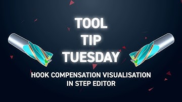 Tool Tip Tuesday 307 - Hook compensation visualisation in Step Editor