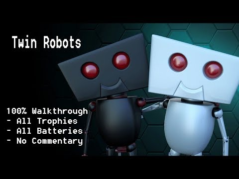 TWIN ROBOTS - 100% Walkthrough (Platinum Trophy Guide)