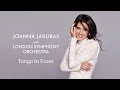 Tango to evora  joanna jakubas ft london symphony orchestra official lyric