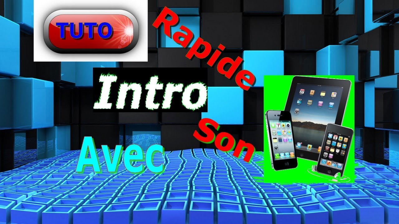 [TUTO] Faire Une Intro Rapide Avec Son Iphone/Ipod/Ipad ! - YouTube