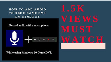 How to Add Audio to Xbox Game DVR on Windows (10, 8.1 ,8) 4K
