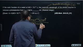 If the work function of a metal is 6.63 x 10⁻¹⁹ J, the maximum | 28 JUNE 2022 SHIFT-1 JEE MAIN PYQ