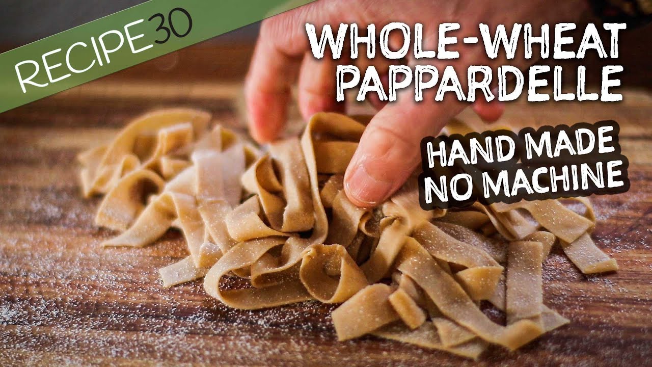 You deserve a healthier pasta! How to make whole-wheat egg pasta without machine