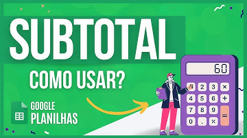 Função SUBTOTAL no Google Planilhas (Vantagens e tutorial!)