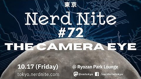 Nerd Nite Tokyo #72: The Camera Eye