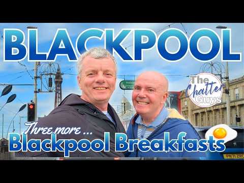 3 More Blackpool Breakfasts - Which is Best?
