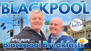 3 More Blackpool Breakfasts - Which is Best?