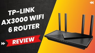 TP-Link AX3000 WiFi 6 Router Review: Next-Level Connectivity