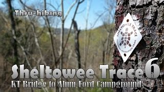 Sheltowee Trace Thru Hike #6 - KT Bridge to Alum Ford Campground
