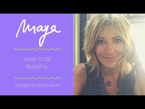 Wie sein Blissful - Montag mit Maya
