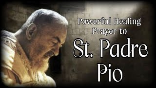 Powerful Healing Prayer to St. Padre Pio