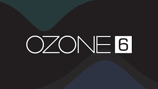 Coming Soon: Ozone 6. Complete mastering system.